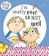 I'm Really Ever So Not Well (Charlie and Lola)