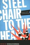 Steel Chair to the Head: The Pleasure and Pain of Professional Wrestling