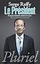 Le Pr�sident: Fran�ois Hollande, itin�raire secret