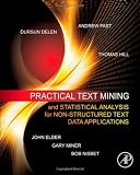Practical Text Mining and Statistical Analysis for Non-structured Text Data Applications