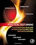 Practical Text Mining and Statistical Analysis for Non-structured Text Data Applications