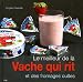 Le meilleur de la vache qui rit et des fromages cultes
