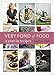 Very Fond of Food: A Year in Recipes [A Cookbook] (From Season to Season)