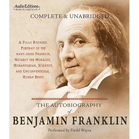 The Autobiography of Benjamin Franklin (Unabridged)