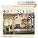 The Not So Big House: A Blueprint for the Way We Really Live