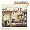 The Not So Big House: A Blueprint for the Way We Really Live