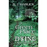 A Green Place for Dyingby R. J. Harlick