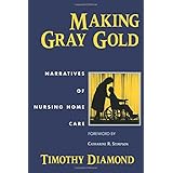 making gray gold narratives of nursing home care women in culture and society