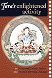 Tara's Enlightened Activity: Commentary on the Praises to the Twenty-one Taras