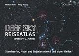 Deep Sky Reiseatlas - Sternhaufen, Nebel und Galaxien schnell und sicher finden - Michael Feiler