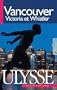 Vancouver, Victoria et Whistler