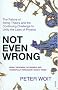 Not Even Wrong: The Failure of String Theory and the Continuing Challenge to Unify the Laws of Physics