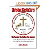 Christian Martial Arts: The Passion, The Calling The Journey