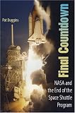  : Final Countdown: NASA and the End of the Space Shuttle Program