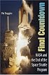 Final Countdown: NASA and the End of the Space Shuttle Program