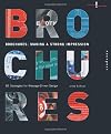 Brochures: Making a Strong Impression: 85 Strategies for Message-Driven Design (Creative Solutions)