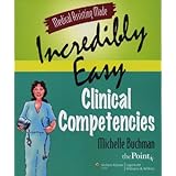 Medical Assisting Made Incredibly Easy: Clinical Competencies