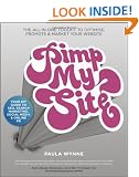 Pimp My Site: The DIY Guide to SEO, Search Marketing, Social Media and Online PR
