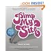 Pimp My Site: The DIY Guide to SEO, Search Marketing, Social Media and Online PR