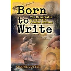 Born to Write: The Remarkable Lives of Six Famous Authors