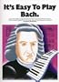 It's Easy To Play Bach