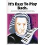 It's Easy to Play Bach