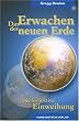 Das Erwachen der neuen Erde. Die R�ckkehr einer vergessenen Dimension