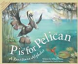 Buy : P is for Pelican: A Louisiana Alphabet (Discover America State By State. Alphabet Series)