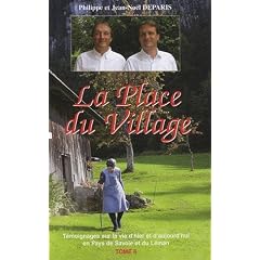 La Place du village : Tome 6, T�moignages sur la vie d'hier et d'aujourd'hui en Pays de Savoie et du L�man
