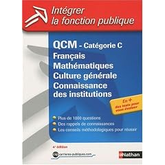 QCM fran�ais, math�matiques, culture g�n�rale et connaissance des institutions - Cat�gorie C