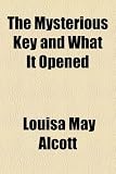 The Mysterious Key and What It Opened