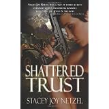 Shattered Trust ~ Stacey Joy Netzel