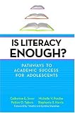 Is Literacy Enough?: Pathways to Academic Success for Adolescents