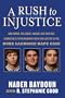 A Rush to Injustice: How Power, Prejudice, Racism, and Political Correctness Overshadowed Truth and Justice in the Duke Lacrosse Rape Case