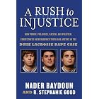 Click here to buy A Rush to Injustice: How Power, Prejudice, Racism, and Political Correctness Overshadowed... by  Nader Baydoun and R. Stephanie Good.