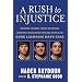 A Rush to Injustice: How Power, Prejudice, Racism, and Political Correctness Overshadowed Truth and Justice in the Duke Lacrosse Rape Case