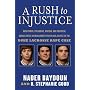 A Rush to Injustice: How Power, Prejudice, Racism, and Political Correctness Overshadowed Truth and Justice in the Duke Lacrosse Rape Case