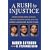 A Rush to Injustice: How Power, Prejudice, Racism, and Political Correctness Overshadowed Truth and Justice in the Duke Lacrosse Rape Case