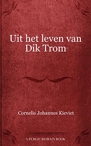 Uit het leven van Dik Trom (Dutch Edition)