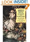 A Treasury of Irish Myth, Legend & Folklore: Fairy and Folk Tales of the Irish Peasantry