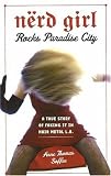Review Chicago Review Press  / Nerd Girl Rocks Paradise City: A True Story of Faking It in Hair Metal L.A.