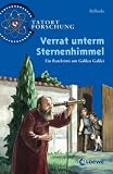 Tatort Forschung - Verrat unterm Sternenhimmel: Ein Ratekrimi um Galileo Galilei - Bellinda
