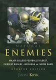 Natural Enemies Updated Edition: Major College Football's Oldest, Fiercest Rivalry-Michigan vs. Notre Dame