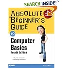 Click here to buy Absolute Beginner's Guide to Computer Basics (4th Edition) (Absolute Beginner's Guide) by  Michael Miller.