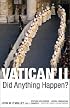 Vatican II: Did Anything Happen?