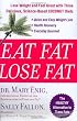 Eat Fat, Lose Fat: Lose Wight And Feel Great With Three Delicious, Science-Based Coconut Diets