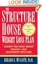 The Structure House Weight Loss Plan: Achieve Your Ideal Weight Through a New Relationship with Food