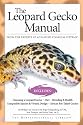 The Leopard Gecko Manual: Includes African Fat-Tailed Geckos