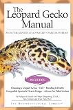 The Leopard Gecko Manual: From The Experts At Advanced Vivarium Systems