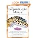 The Leopard Gecko Manual: From The Experts At Advanced Vivarium Systems